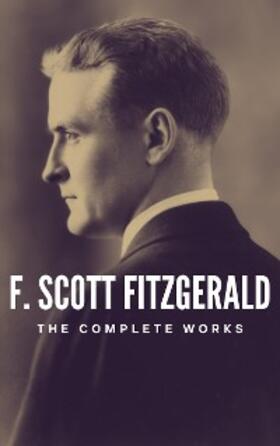 Fitzgerald / Bookish |  The Complete Works of F. Scott Fitzgerald | eBook | Sack Fachmedien