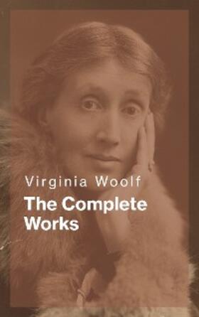 Woolf / Bookish |  Virginia Woolf: The Complete Works | eBook | Sack Fachmedien