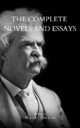 Twain / Bookish |  Mark Twain: The Complete Novels and Essays | eBook | Sack Fachmedien