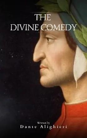 Alighieri / Bookish |  The Divine Comedy (Translated by Henry Wadsworth Longfellow with Active TOC, Free Audiobook) | eBook | Sack Fachmedien