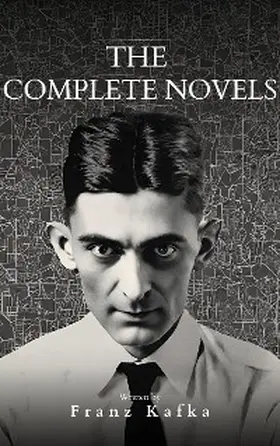 Kafka |  Franz Kafka: The Complete Novels | eBook | Sack Fachmedien