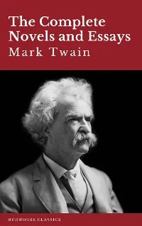 Twain / Redhouse |  Mark Twain: The Complete Novels and Essays | eBook | Sack Fachmedien