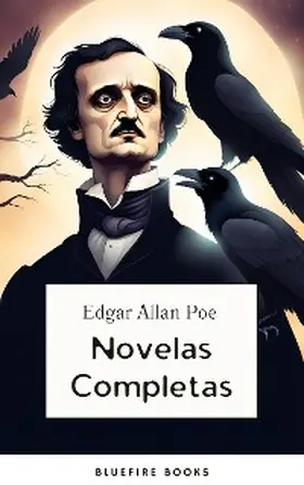 Poe / Bleufire |  Edgar Allan Poe: Novelas Completas | eBook | Sack Fachmedien