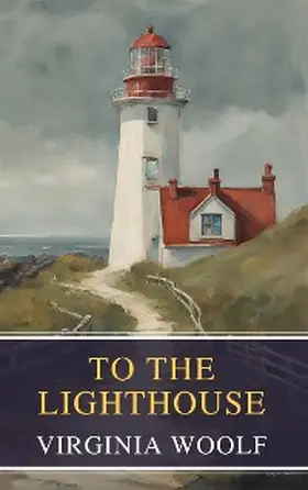 Woolf / Classics |  To the Lighthouse | eBook | Sack Fachmedien