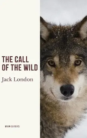 London / Classics |  The Call of the Wild | eBook | Sack Fachmedien