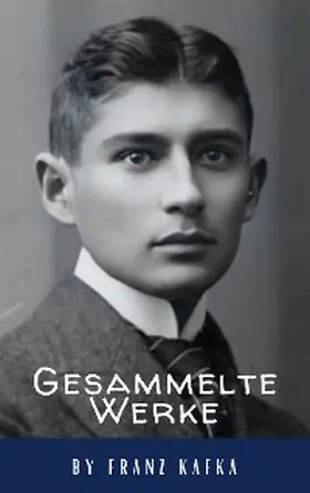 Kafka / Hq |  Franz Kafka: Gesammelte Werke | eBook | Sack Fachmedien