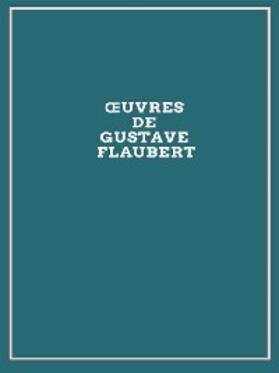 Flaubert |  Œuvres de Gustave Flaubert | eBook | Sack Fachmedien