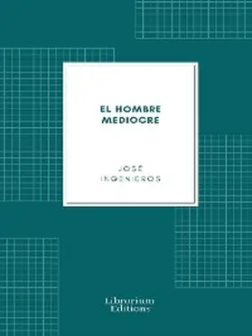 Ingenieros |  El Hombre Mediocre | eBook | Sack Fachmedien