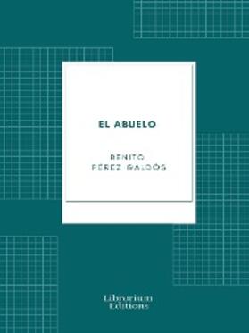 Pérez Galdós |  El abuelo | eBook | Sack Fachmedien