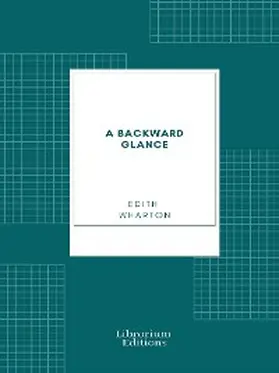 Wharton |  A Backward Glance | eBook | Sack Fachmedien