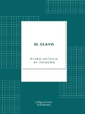 Antonio de Alarcón |  El clavo | eBook | Sack Fachmedien