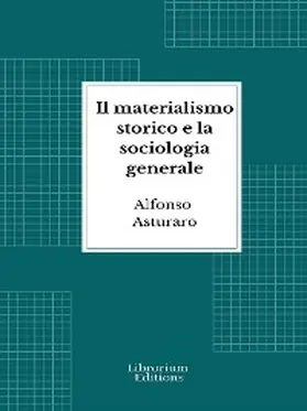 Asturaro |  Il materialismo storico e la sociologia generale | eBook | Sack Fachmedien