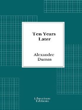 Dumas |  Ten Years Later | eBook | Sack Fachmedien