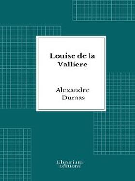 Dumas |  Louise de la Valliere | eBook | Sack Fachmedien