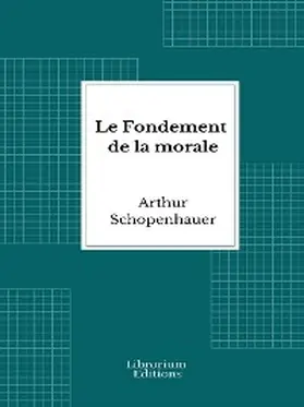 Schopenhauer |  Le Fondement de la morale | eBook | Sack Fachmedien