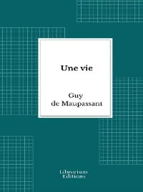 de Maupassant |  Une vie | eBook | Sack Fachmedien