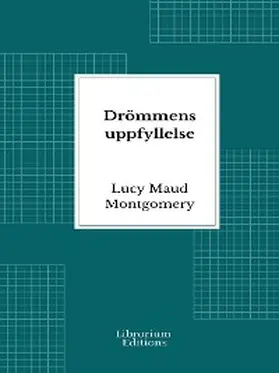 Montgomery |  Drömmens uppfyllelse | eBook | Sack Fachmedien