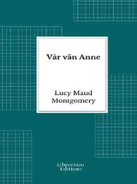 Maud Montgomery |  Vår vän Anne | eBook | Sack Fachmedien