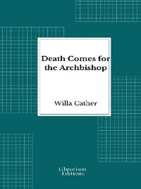 Cather |  Death Comes for the Archbishop | eBook | Sack Fachmedien