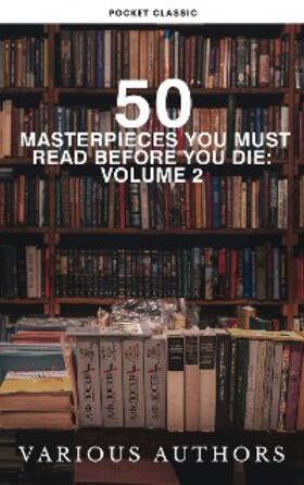 Alcott / Wilde / Austen |  50 Masterpieces You Must Read Before You Die: Volume 2 | eBook | Sack Fachmedien