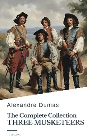 Dumas / Classics |  The Three Musketeers Complete Collection | eBook | Sack Fachmedien