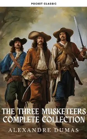 Dumas / Classic |  The Three Musketeers: The Complete D'Artagnan Saga | eBook | Sack Fachmedien