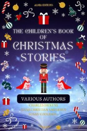 AUTHORS / DICKENS / ANDERSEN |  The Children's Book of Christmas Stories | eBook | Sack Fachmedien