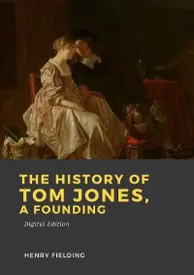 Fielding |  The history of Tom Jones, a founding | eBook | Sack Fachmedien