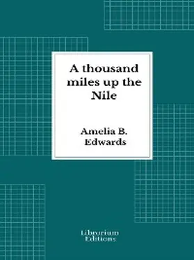 Edwards |  A thousand miles up the Nile | eBook | Sack Fachmedien