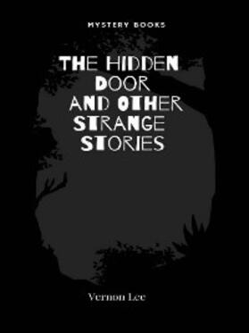 Lee |  The Hidden Door and Other Strange Stories | eBook | Sack Fachmedien