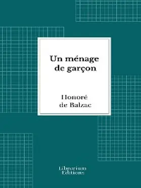 de Balzac |  Un ménage de garçon | eBook | Sack Fachmedien