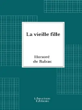 de Balzac |  La vieille fille | eBook | Sack Fachmedien