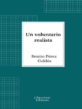 Pérez Galdós |  Un voluntario realista | eBook | Sack Fachmedien