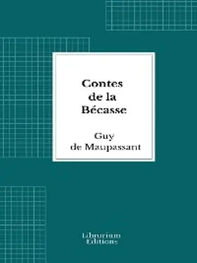 de Maupassant |  Contes de la Bécasse | eBook | Sack Fachmedien