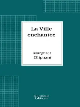 Oliphant |  La Ville enchantée | eBook | Sack Fachmedien