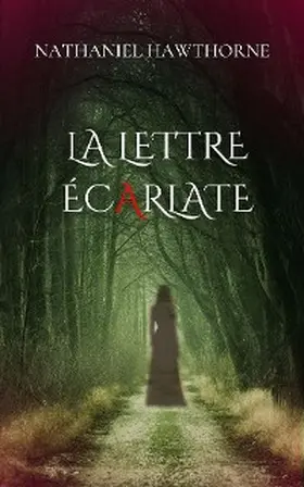 Hawthorne |  La lettre écarlate (version traduite en Français avec biographie de l'auteur) | eBook | Sack Fachmedien