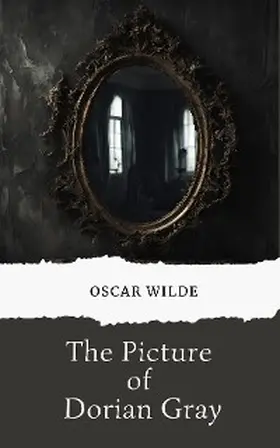 Wilde |  Le portrait de Dorian Gray (avec biographie de l'auteur) | eBook | Sack Fachmedien