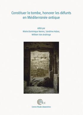 Nenna / Huber / Van Andringa | Constituer la tombe, honorer les défunts en Méditerranée antique | Buch | 978-2-490128-02-0 | sack.de