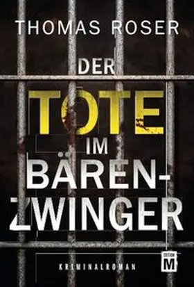 Roser |  Der Tote im Bärenzwinger | Buch |  Sack Fachmedien