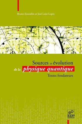 Escoubès / Leite-Lopes |  Sources et évolution de la physique quantique | eBook | Sack Fachmedien