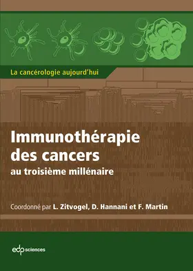 Zitvogel / Hannani / Martin |  Immunothérapie des cancers au troisième millénaire | eBook | Sack Fachmedien