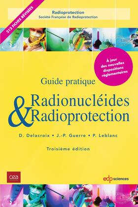 Delacroix / Guerre / Leblanc |  Guide pratique Radionucléides & Radioprotection - 3ème édition | eBook | Sack Fachmedien