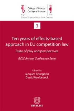Bourgeois / Waelbroeck |  Ten years of effects- Based approach in EU competition law | eBook | Sack Fachmedien