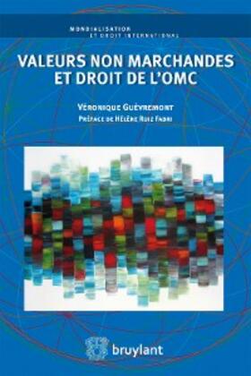 Guèvremont |  Valeurs non marchandes et droit de l'OMC | eBook | Sack Fachmedien