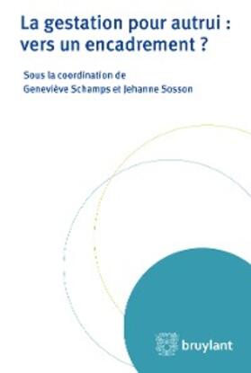 Schamps / Sosson |  La gestation pour autrui : vers un encadrement ? | eBook | Sack Fachmedien