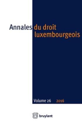 Engel / Fayot / Jacoby |  Annales du droit luxembourgeois - Volume 26 - 2016 | eBook | Sack Fachmedien