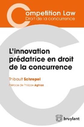 Schrepel |  L'innovation prédatrice en droit de la concurrence | eBook | Sack Fachmedien