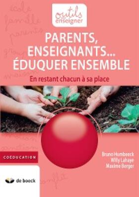 Humbeeck / Lahaye / Berger |  Parents, Enseignants… Eduquer ensemble | eBook | Sack Fachmedien