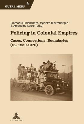 Blanchard / Bloembergen / Lauro |  Policing in Colonial Empires | eBook | Sack Fachmedien