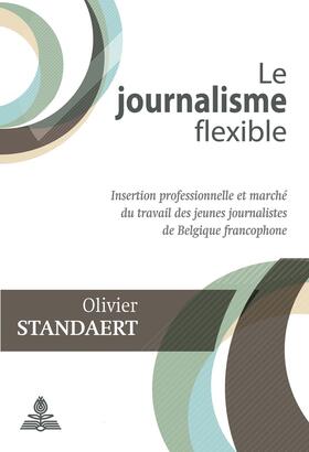 Standaert |  Le journalisme flexible | eBook | Sack Fachmedien